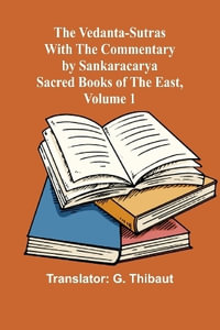 The Vedanta-Sutras with the Commentary by Sankaracarya; Sacred Books of the East, Volume 1 - G. Thibaut