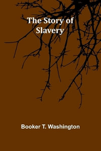 The Story of Slavery - Booker T. Washington