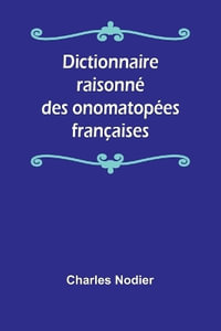 Dictionnaire raisonn© des onomatop©es fran§aises - Charles Nodier