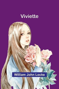 Viviette - William John Locke