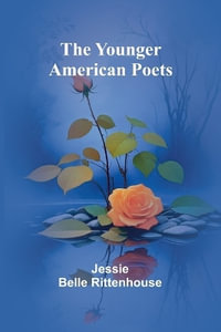 The Younger American Poets - Jessie Belle Rittenhouse