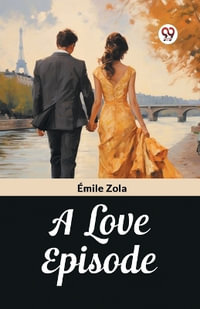 A Love Episode - Emile Zola