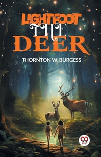 Lightfoot the Deer - Thornton W. Burgess