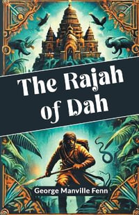 The Rajah of Dah - George Manville Fenn