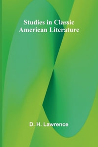 Studies in Classic American Literature - D. H. Lawrence