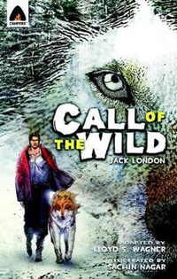 The Call of the Wild : A Campfire Graphic Novel - Lloyd S Wagner