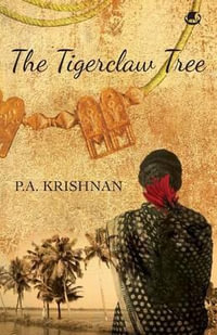 The Tigerclaw Tree - P. A. Krishnan