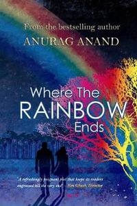 Where The Rainbow Ends - Anurag Anand