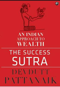 The Success Sutra : An Indian Approach to Wealth - Devdutt Pattanaik