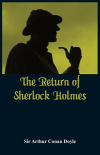 The Return of Sherlock Holmes - Sir Arthur Conan Doyle