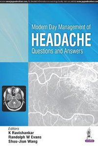 Modern Day Management of Headache : Questions and Answers - K. Ravishankar