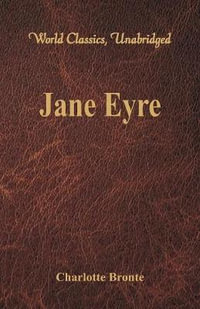 Jane Eyre (World Classics, Unabridged) - Charlotte Bronte