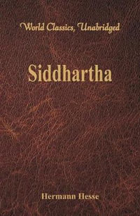 Siddhartha  (World Classics, Unabridged) - Hermann Hesse