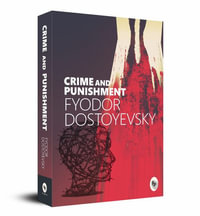 Crime and Punishment : A Riveting Psychological Thriller Social Critique Russian Literature Psychological Exploration of Guilt and Redemption - Fyodor Dostoevsky