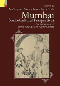 Mumbai : Socio-Cultural Perspectives - Contributions of Ethnic Groups and Communities - V E R G H E S E