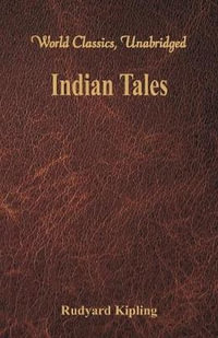 Indian Tales (World Classics, Unabridged) - Rudyard Kipling