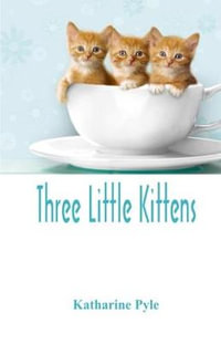 Three Little Kittens - Katharine Pyle