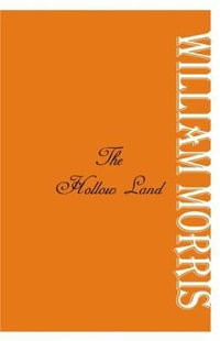 The Hollow Land - William Morris