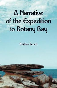 A Narrative of the Expedition to Botany Bay - Watkin Tench