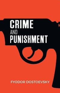 CRIME AND PUNISHMENT - Fyodor Dostoevsky