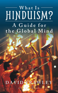 What Is Hinduism? : A Guide for the Global Mind - David Frawley