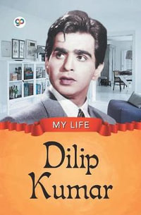 My Life : Dilip Kumar - GP Editors