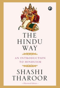 The Hindu Way : An Introduction to Hinduism - Shashi Tharoor