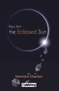 Rays From the Eclipsed Sun - Narendra Chauhan