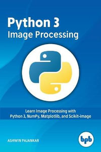 Python 3 Image Processing - Ashwin Pajankar