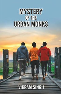 Mystery of the Urban Monks - Vikram Singh