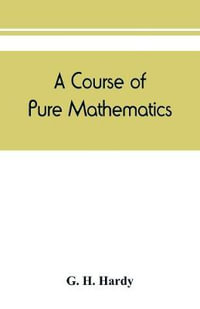 A course of pure mathematics - G. H. Hardy