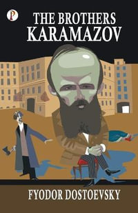 The Brothers Karamazov - Fyodor Dostoevsky