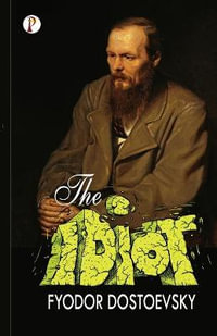 The Idiot - Fyodor Dostoevsky