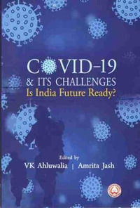 Covid-19 & Its Challenges : Is India Future Ready? - V.K. Ahluwalia