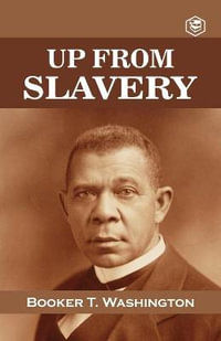 Up from Slavery - Booker T.Washington