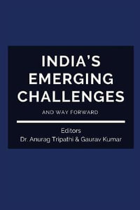 India's Emerging Challenges and Way Forward - Dr. Anurag Tripathi