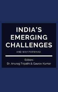 India's Emerging Challenges and Way Forward - Dr. Anurag Tripathi