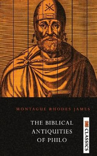 The Biblical Antiquities of Philo - M.R. James