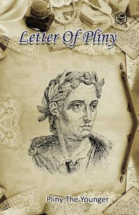 Letters of Pliny - Pliny Younger the