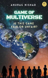 Game of Multiverse - Anurag Nishad