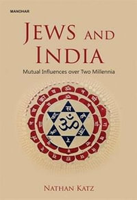 Jews and India : Mutual Influences over Two Millennia - Nathan Katz