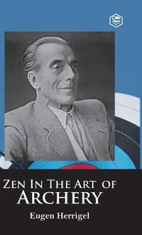 Zen in the Art of Archery - Eugen Herrigel