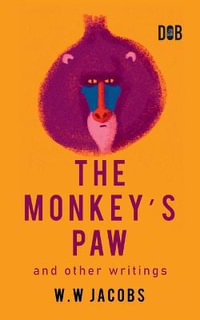 The Monkey's Paw And Other Writings - W. W. Jacobs