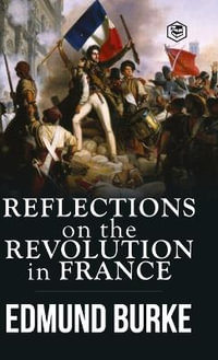 Reflections on the Revolution in France - Edmund Burke