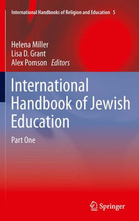 International Handbook of Jewish Education : International Handbooks of Religion and Education : Book 5 - Helena Miller