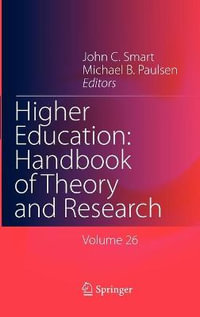 Higher Education : Handbook of Theory and Research : Volume 26 - John C. Smart