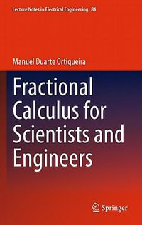 Fractional Calculus for Scientists and Engineers : Lecture Notes in Electrical Engineering - Manuel Duarte Ortigueira