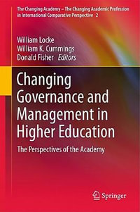 Changing Governance and Management in Higher Education : The Perspectives of the Academy - William Locke