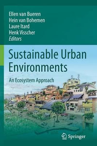 Sustainable Urban Environments : An Ecosystem Approach - Ellen M. van Bueren