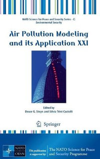 Air Pollution Modeling and its Application XXI : NATO Science for Peace and Security Series C: Environmental Security - Douw G. Steyn